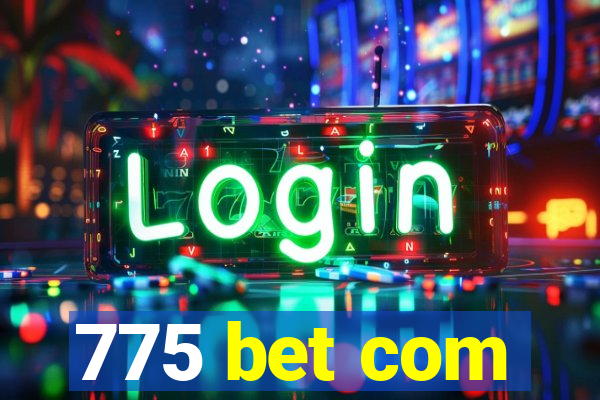 775 bet com